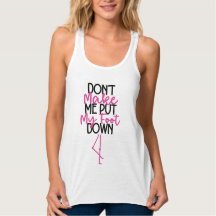 Don't Make Me Put My Foot Down Funny Flamingo