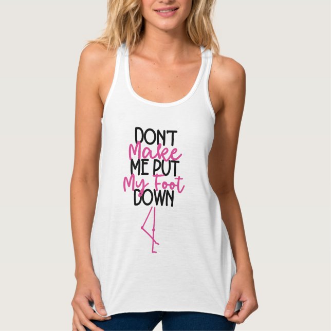 Don't Make Me Put My Foot Down Funny Flamingo Singlet (Front)