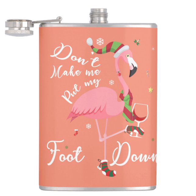 Don't Make Me Put My Foot Down Pink Flamingo Gifts Hip Flask (Opened)