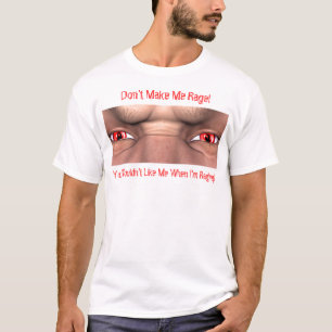 Don't Make Me Rage! T-Shirt