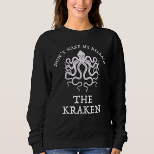 Don't Make Me Release The Kraken Vintage Octopus Sweatshirt