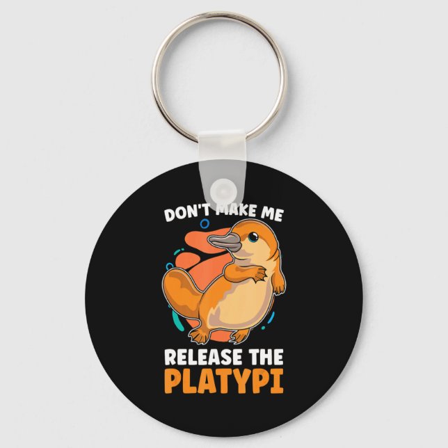 Dont Make Me Release The Platy Loves Duck Bille  Key Ring (Front)