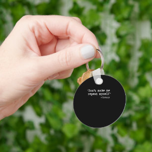 Dont Make Me Repeat Myself History Teacher Saying Key Ring