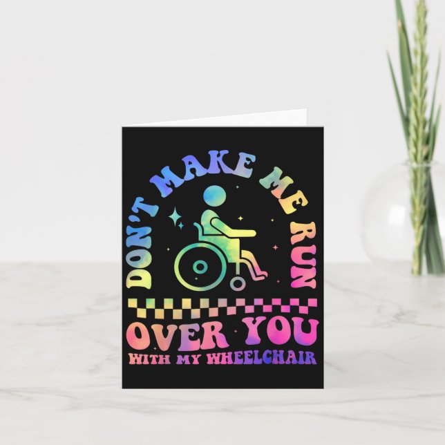 Don't Make Me Run Over You With My Wheelchair Hand Card (Front)