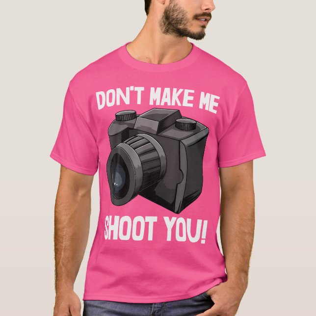 Dont Make Me Shoot You 	s Camera Tee Photography L (Front)