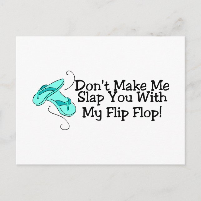 Dont Make Me Slap You With My Flip Flop 1 Postcard (Front)