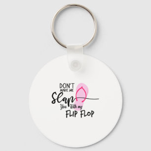 Dont Make Me Slap You With My Flip Flop Funny Woma Key Ring