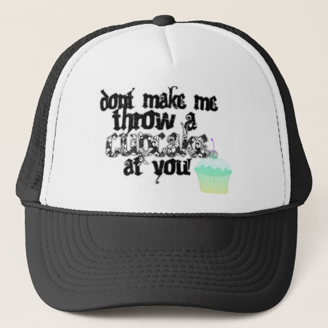 dont make me throw a cupcake at you hat (Front)