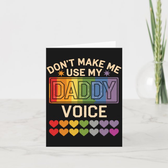 Dont Make Me Use Daddy Voice Gay Rainbow Pride  Card (Front)
