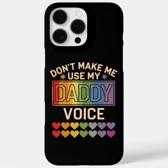 Don't Make Me Use Daddy Voice Gay Rainbow Pride Case-Mate iPhone Case (Back)