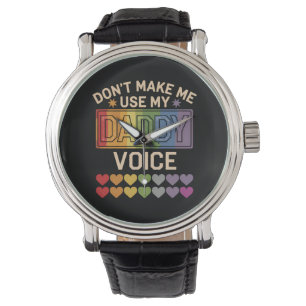 Don't Make Me Use Daddy Voice Gay Rainbow Pride Watch