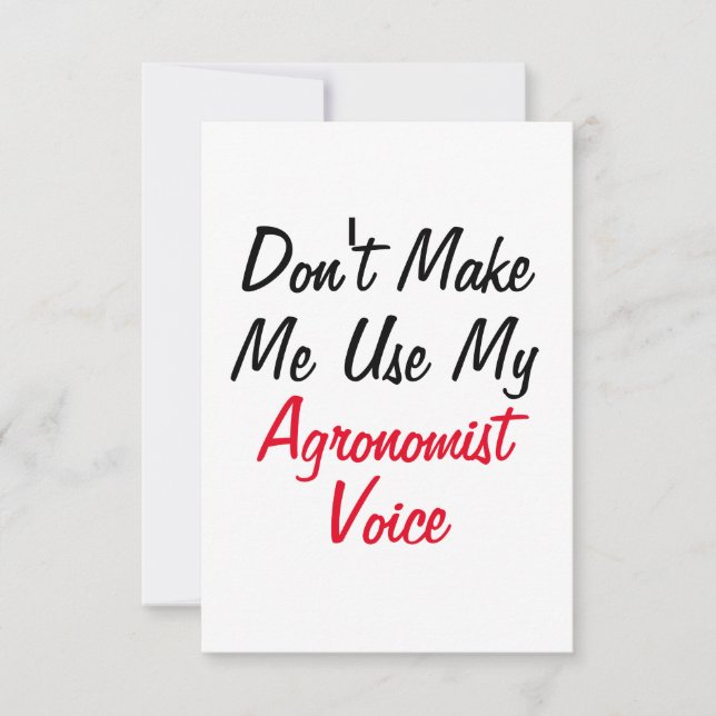 Don't Make Me Use My Agronomist Voice  Card (Front)