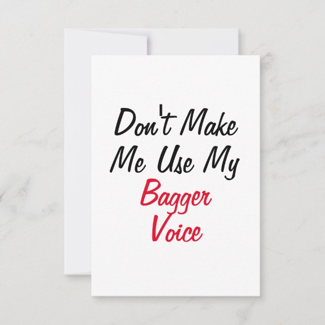 Don't Make Me Use My Bagger Voice  Card (Front)