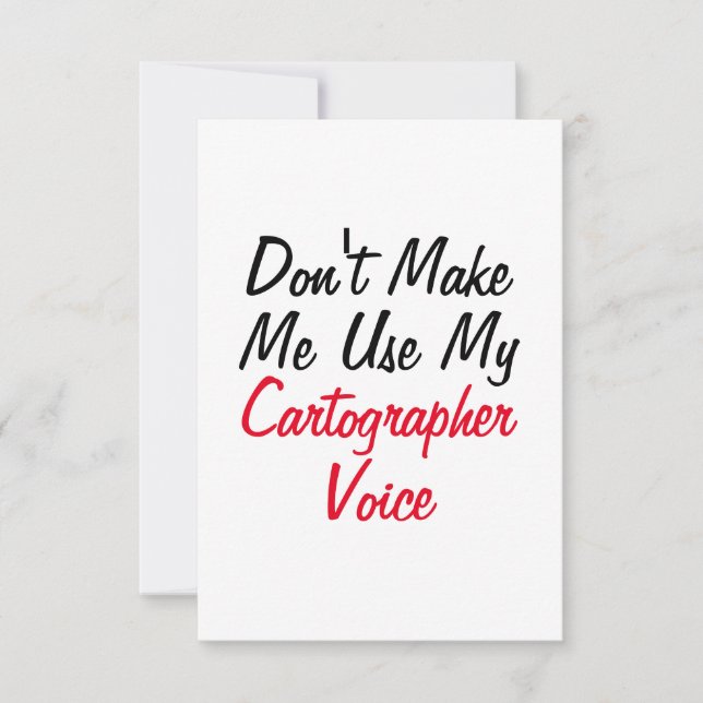 Don't Make Me Use My Cartographer Voice  Card (Front)