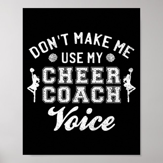 Don't Make Me Use My Cheer Coach Voice Funny Cheer Poster (Front)