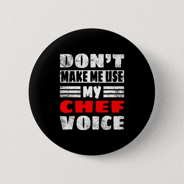 Don't Make Me Use My Chef Voice - Funny Chef Women 6 Cm Round Badge (Front)