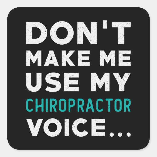 Don't Make Me Use My Chiropractor Chiropractic Square Sticker (Front)