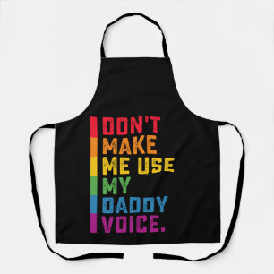Don't Make Me Use My Daddy Voice Funny Gay LGBTQ Apron