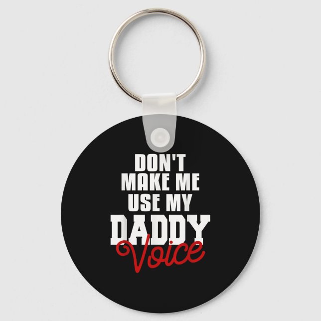 Don't Make Me Use My Daddy Voice Funny Lgbt Gay Pr Key Ring (Front)