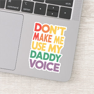 Don't Make Me Use My Daddy Voice LGBT Gay Pride