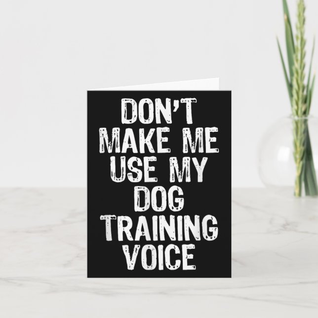 Don't Make Me Use My Dog Training Voice Trainer Fu Card (Front)