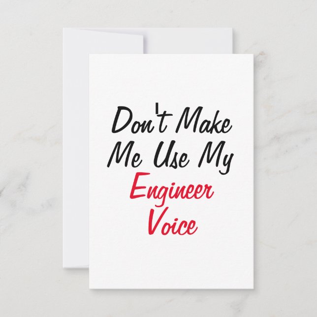 Don't Make Me Use My Engineer Voice  Card (Front)