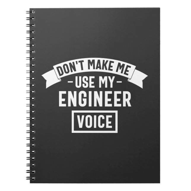 don't make me use my engineer voice notebook (Front)