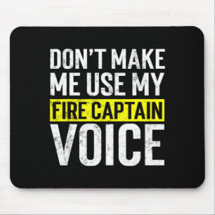 Don't Make Me Use My Firefighter Fire Captain Chie Mouse Pad