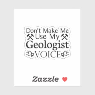 Don't Make Me Use My Geologist Voice