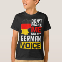 Dont Make Me Use My German Voice Germany Deutsc _1