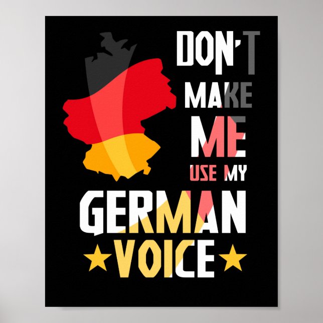 Don't Make Me Use My German Voice Germany Deutsch Poster (Front)