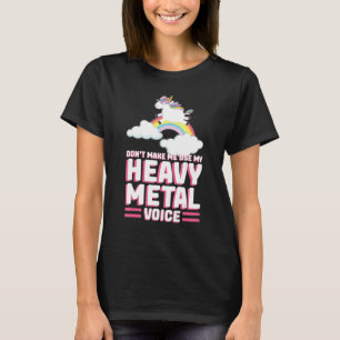 don't make me use my heavy metal voice music festi T-Shirt