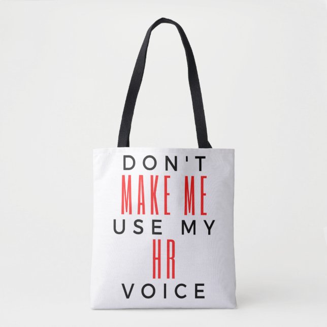 Don't Make Me Use My HR Voice 2 Tote Bag (Front)