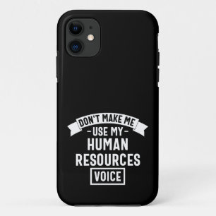 dont make me use my hr voice, funny job Case-Mate iPhone case