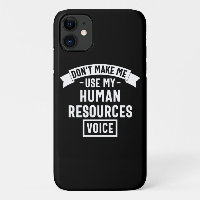 dont make me use my hr voice, funny job Case-Mate iPhone case (Back)