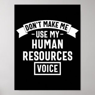 dont make me use my hr voice, funny job poster