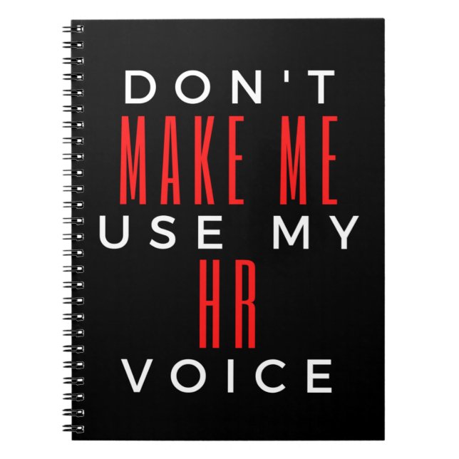 Don't Make Me Use My HR Voice Notebook (Front)