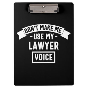 Don't make me use my lawyer voice clipboard