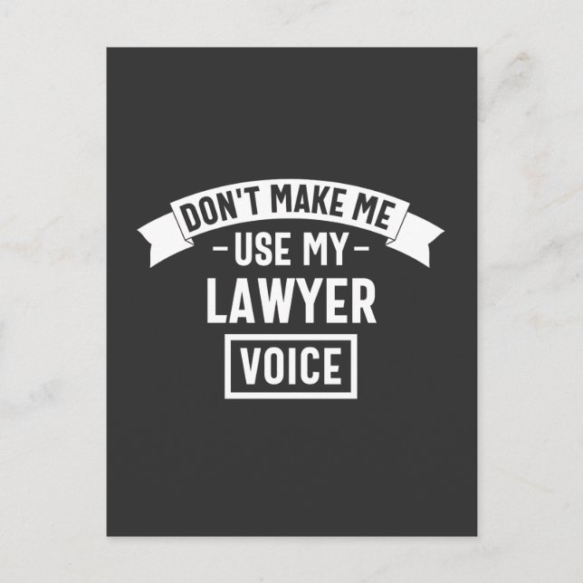 Don't make me use my lawyer voice postcard (Front)
