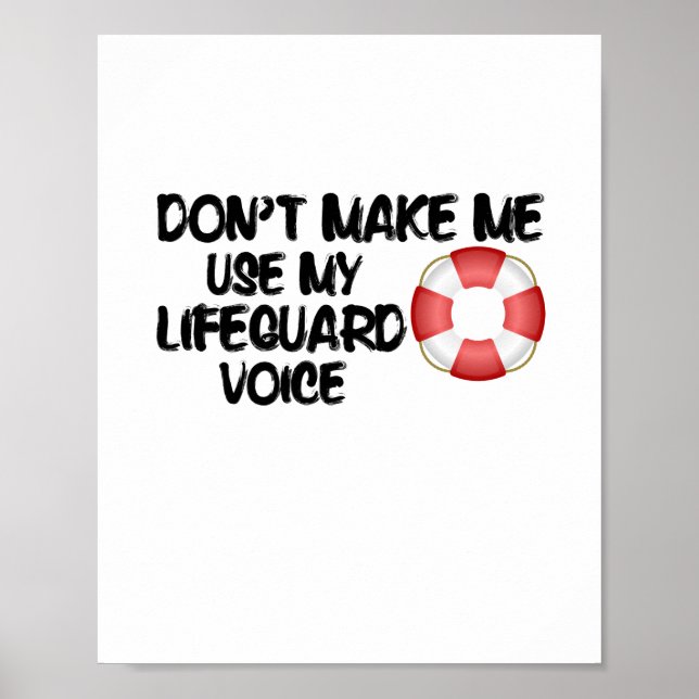 Don't Make Me Use My Lifeguard Voice Poster (Front)