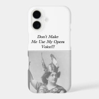 Don't Make me use my Opera voice