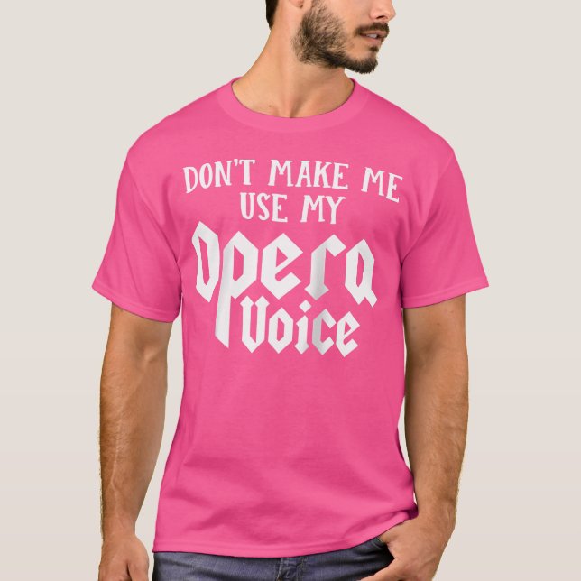 Don'T Make Me Use My Opera Voice 	 Baseball Tee (Front)