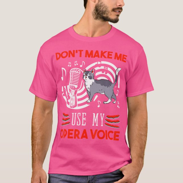 Don'T Make Me Use My Opera Voice Singer Lyrics Sin T-Shirt (Front)