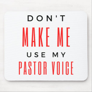 Don't Make Me Use My Pastor Voice bl Mouse Pad
