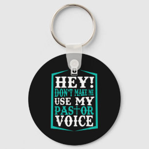 Don't Make Me Use My Pastor Voice Funny Pastor  Key Ring
