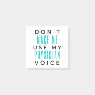 Don't Make Me Use My Physician Voice 2 Post-it Notes
