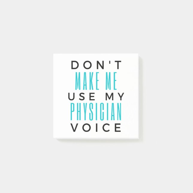 Don't Make Me Use My Physician Voice 2 Post-it Notes (Front)