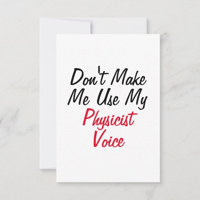 Don't Make Me Use My Physicist Voice  Card (Front)