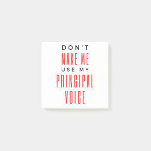 Don't Make Me Use My Principal Voice 2 Post-it Notes