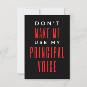 Don't Make Me Use My Principal Voice Thank You Card